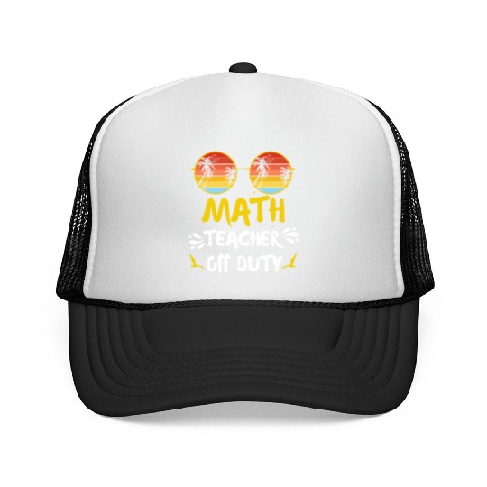 Vacation math teacher off duty mathematics teacher Trucker Caps