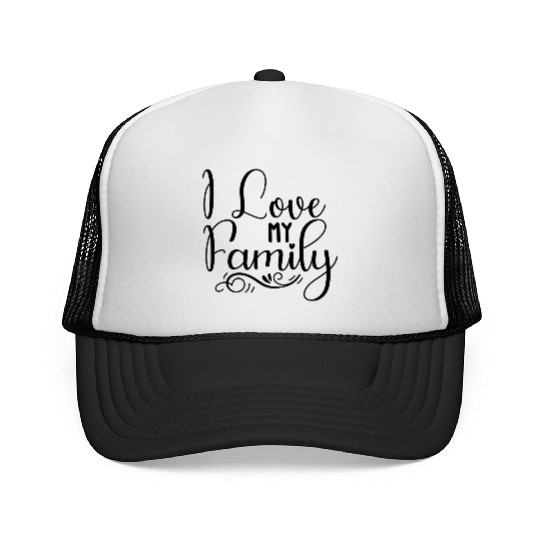 I Love My Family Trucker Caps