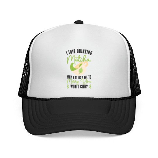 Matcha Lover Wedding Matcha Tea Pick Up Lines Trucker Caps