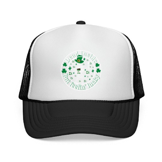 Dead Inside But Feelin Lucky St Patricks Day Trucker Caps
