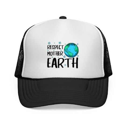 Respect Mother Earth Nature Environment Awareness Trucker Caps