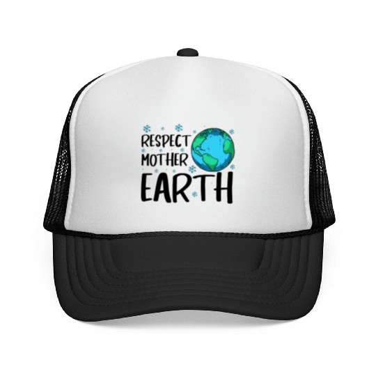 Respect Mother Earth Nature Environment Awareness Trucker Caps