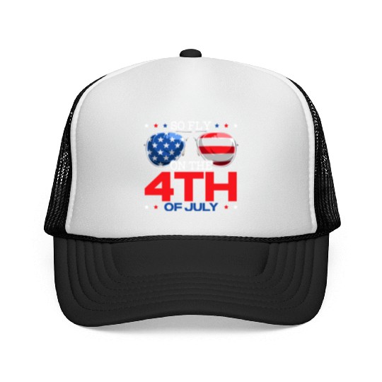 So Fly On The 4th July America USA Flag Patriotic Trucker Caps