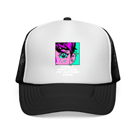 Cant Keep Calm Watching Anime Funny Anime Lover Hu Trucker Caps