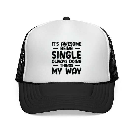 Awesome Single Independent Solo Single Quotes Trucker Caps