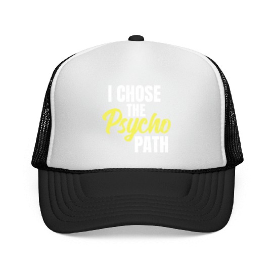 I Chose The Psycho Path Psychology Trucker Caps