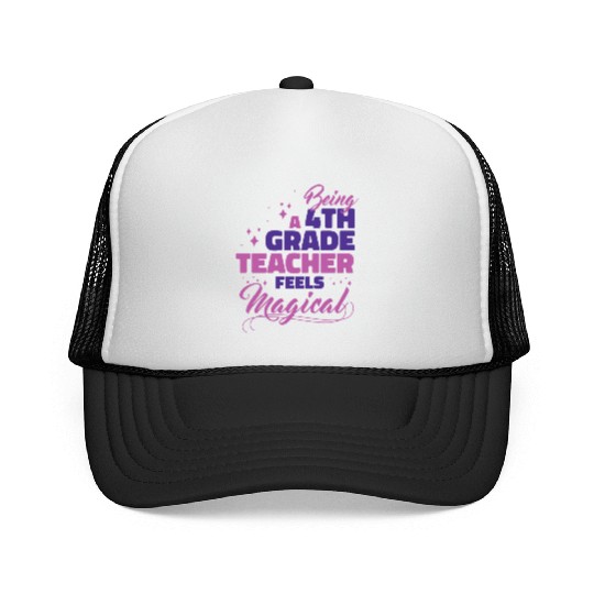 Being A 4th Grade Teacher Feels Magical Funny Teac Trucker Caps