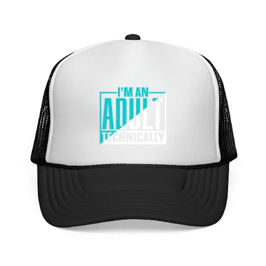 I'm An Adult Technically Adulting Birthday Trucker Caps