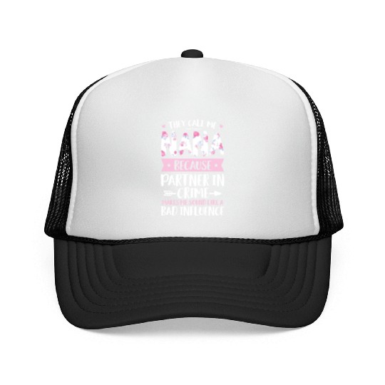 They Call Me Nana Because Partner In Crime Funny M Trucker Caps