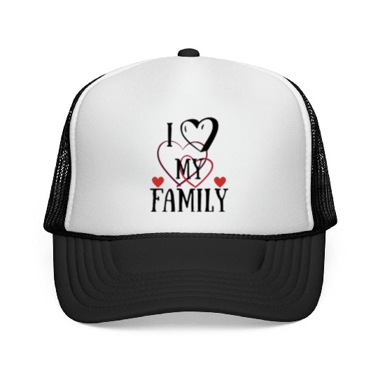 I love my family Trucker Caps