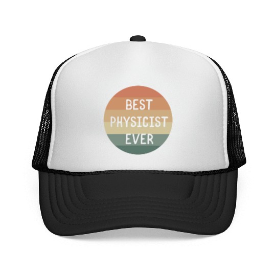 Best Physicist Ever Physics Scientist Science Trucker Caps