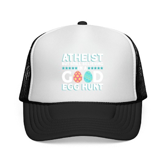 Atheist But Still Believing In A Good Egg Hunt - Trucker Caps