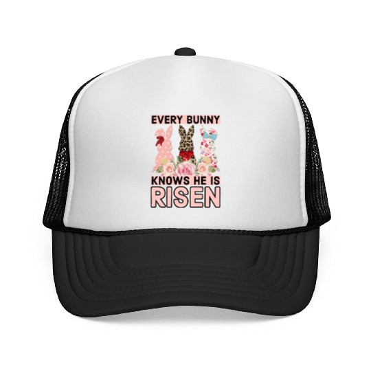 Funny Easter Jesus, Every Bunny Knows He Is Risen Trucker Caps