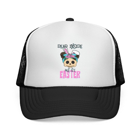 Dead inside but its Easter Trucker Caps