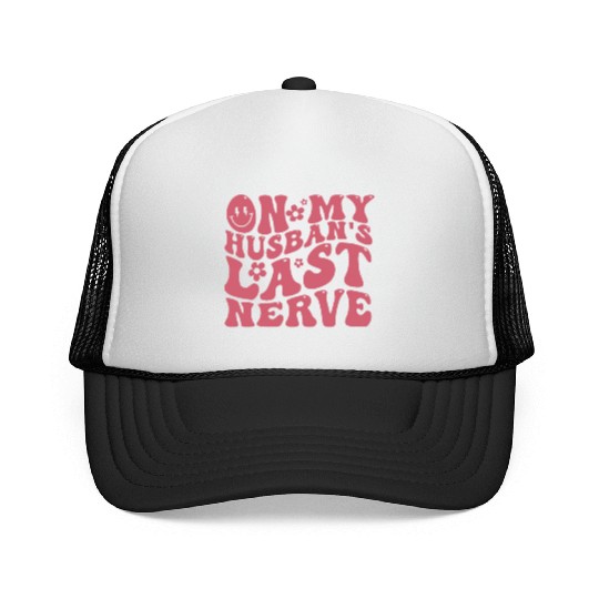 On My Husband's Last Nerve | Funny Wavy Groovy Trucker Caps