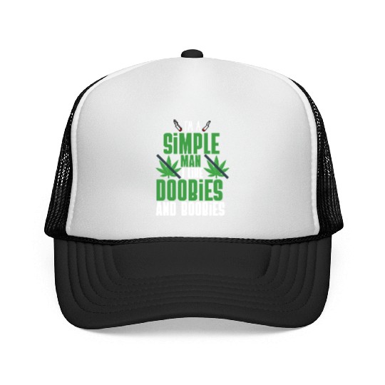 I'm A Simple Man I Like Doobies And Boobies Trucker Caps
