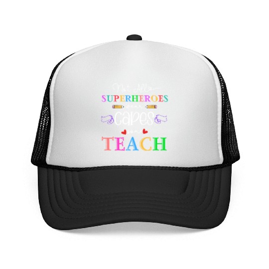 NOT ALL SUPERHEROES WEAR CAPES Trucker Caps