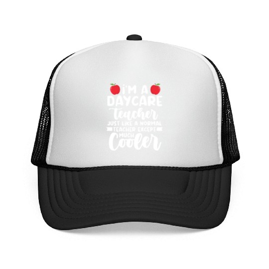 Daycare Teacher Like Normal Teacher Much Cooler Trucker Caps