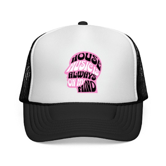 HOUSE MUSIC - Is Always On My mind (Pink) Trucker Caps