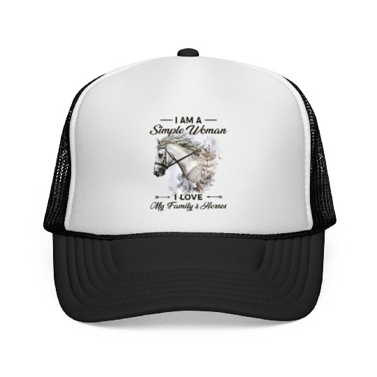 I Am A Simple Woman I Love My Family And Horses Trucker Caps