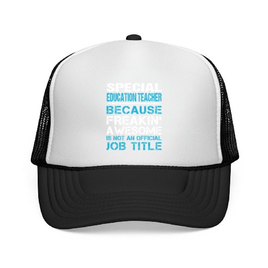 Special Education Teacher Trucker Caps - Freaking Aweso