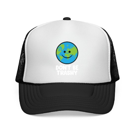 Dont Be Trashy Save The Planet Nature Earth Trucker Caps