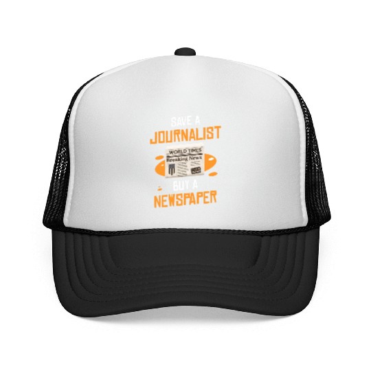 Save A Journalist Buy A Newspaper Writer Trucker Caps