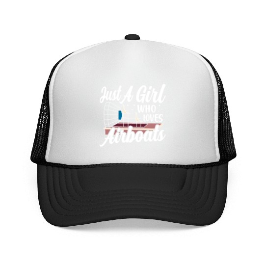 Just A Girl Who Loves Airboats Propeller Swamp Hyd Trucker Caps