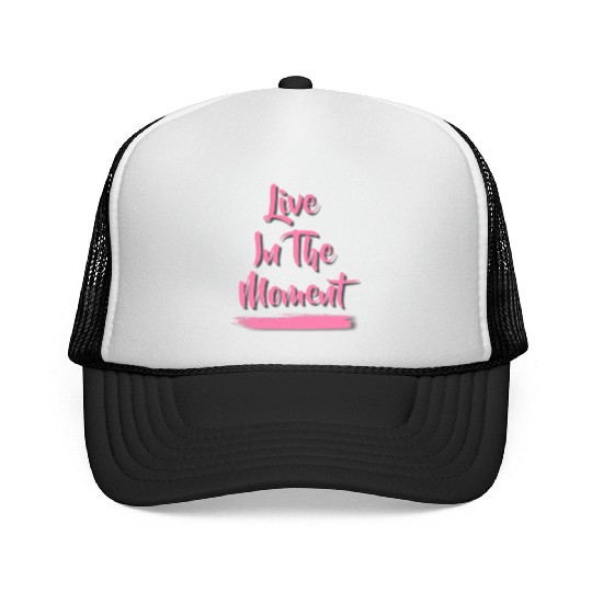 Live In The Moment Trucker Caps