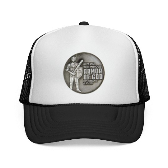 put on the full armor of god ephesians 6:10 Trucker Caps