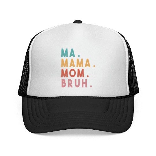 Ma Mama Mom Bruh Trucker Caps