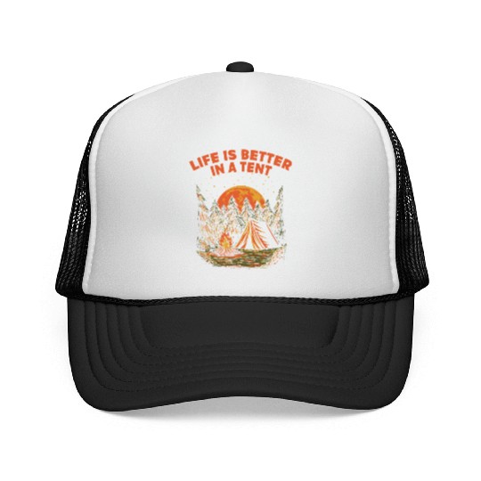 Life Is Better in a Tent Camping Wildlife Camper O Trucker Caps