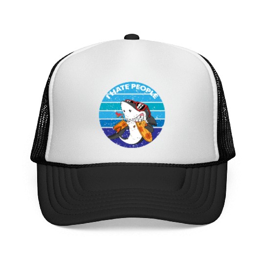 I Hate People Shark Fish Funny I Hate People Trucker Caps