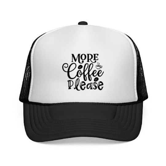 More Coffee Please Coffee Lover Coffee Caffeine Trucker Caps