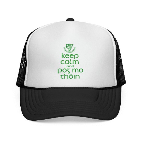 Keep Calm And Pog Mo Thoin' Irish Trucker Caps