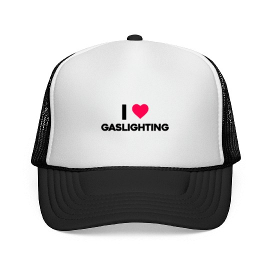 I Love Gaslighting Trucker Caps