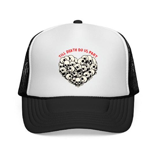 Till Death Do Us Part Skulls Heart ©WhiteTigerLLC Trucker Caps