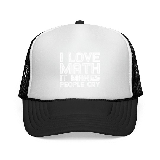 I Love Math, It Makes People Cry 3 Trucker Caps