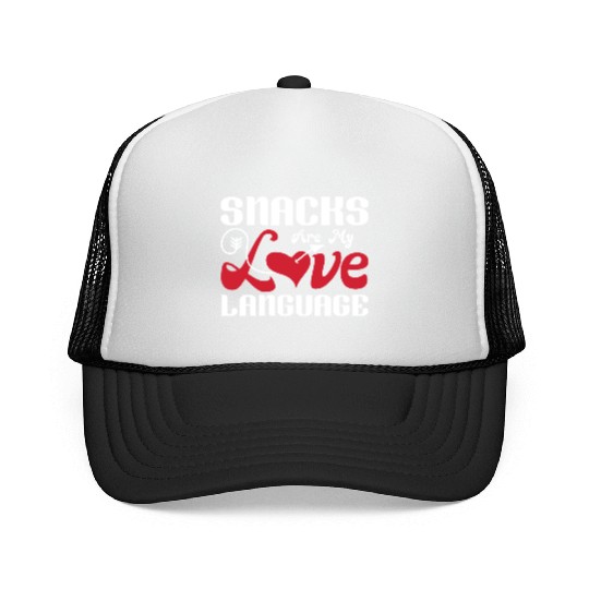 Snacks are my Love Language Funny Snack Lovers Trucker Caps