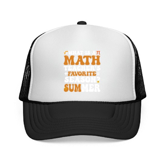 What is a Math Teacher's favorite season? Summer Trucker Caps