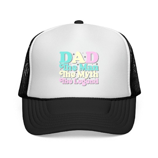 Dad the man the myth the Legend Trucker Caps