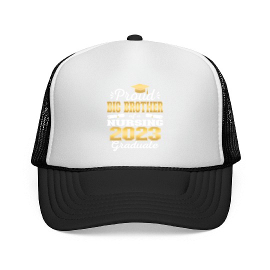Proud Big Brother Class Of 2023 Nursing Graduate Trucker Caps