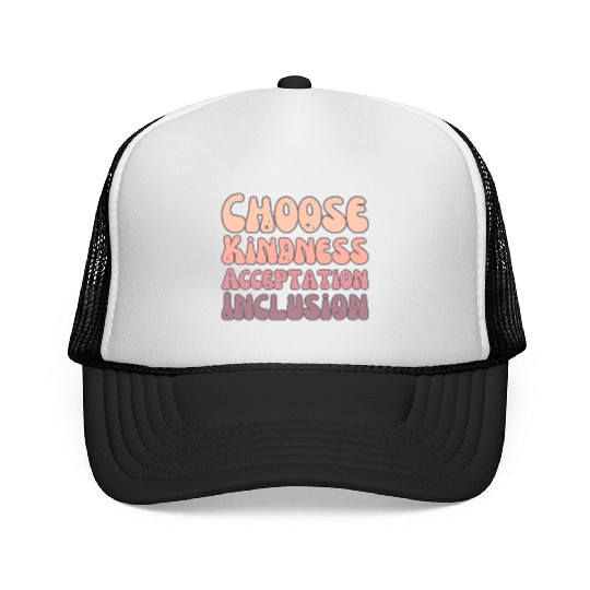 Choose Kindness Acceptation Inclusion Trucker Caps