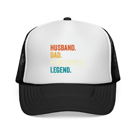Husband Dad Homeowner Legend Trucker Caps