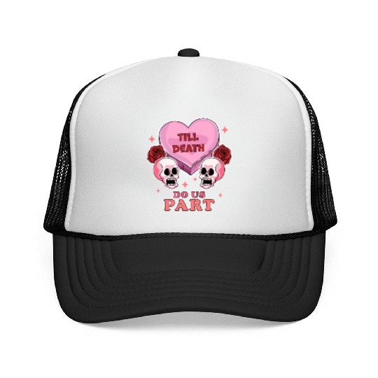 Till Death Do Us Part Skeleton Skull Valentine s Trucker Caps
