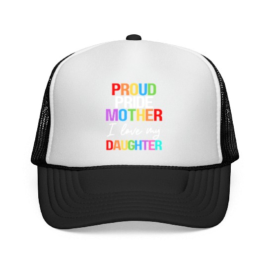 Proud Pride Mother I Love My Daughter Mom Lesbian Trucker Caps