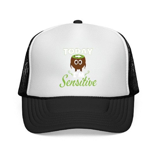 Today Im Sensitive Kiwi Trucker Caps