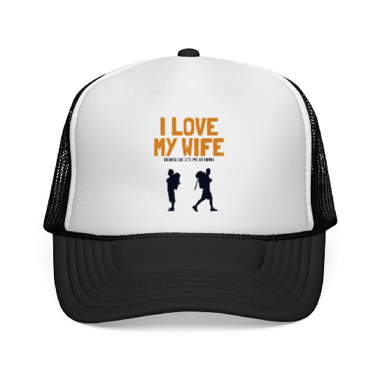 I love my Wife Hiking Outdoor Wander Backpacking Trucker Caps