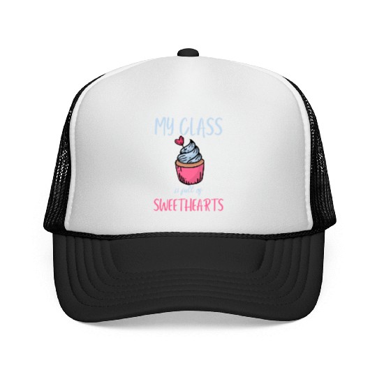My Class Is Full Of Sweethearts School Teacher Trucker Caps