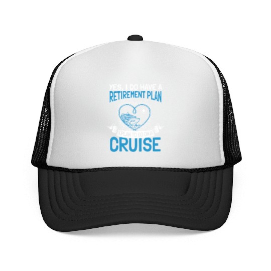 Cruising Vacation Retiree Cruise Ship Retiret Plan Trucker Caps